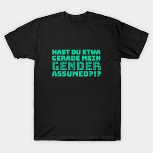 Gender Assuming Denglisch Designer Shirt T-Shirt